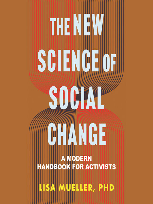 Title details for The New Science of Social Change by Lisa Mueller - Available